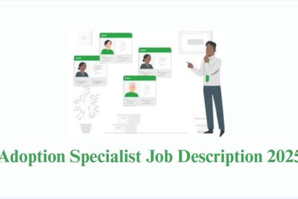 Adoption Specialist Job Description 2025