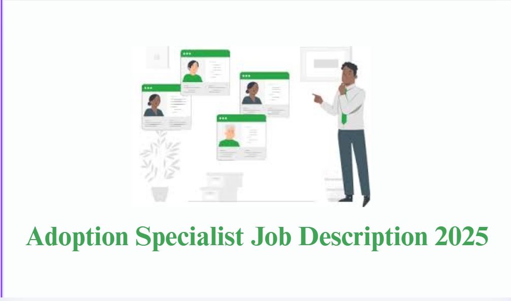 Adoption Specialist Job Description 2025