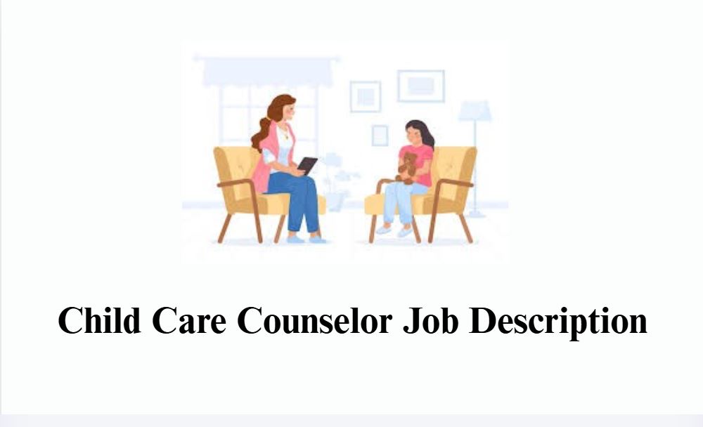 Child Care Counselor Job Description