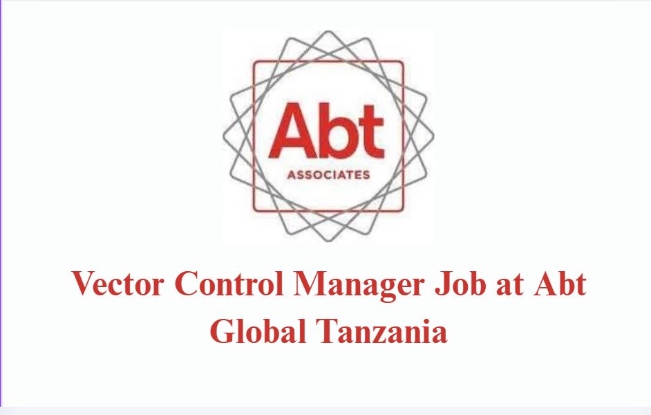 Vector Control Manager Job at Abt Global Tanzania