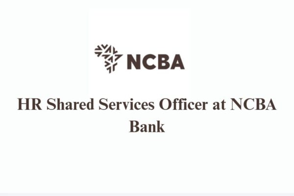 HR Shared Services Officer at NCBA Bank