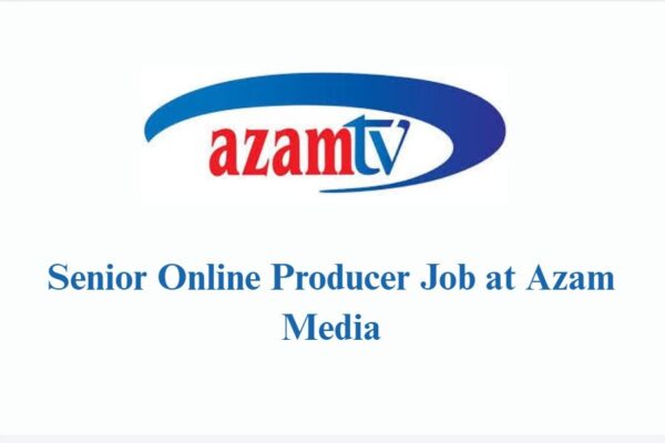 Senior Online Producer Job at Azam Media